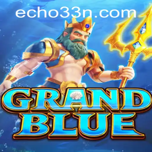 Exploring the World of GRANDBLUE: A Comprehensive Look at Echo33