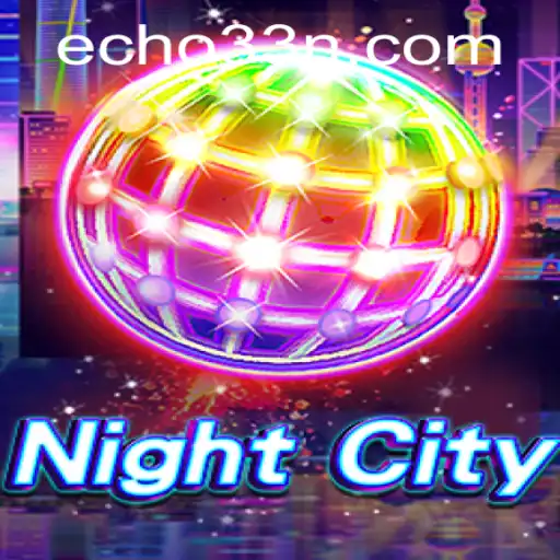 Explore the Digital Realm of NightCity: A Dive into Echo33